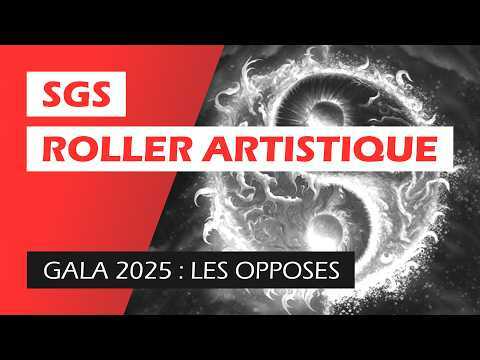 SGS Roller Artistique - GALA 2025 : Les opposés